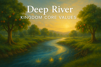 Deep River Kingdom Core Values